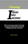 Turning Ideas Into Income (book)